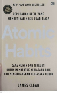 Image of Atomic Habits: Perubahan Kecil yang Memberikan Hasil Luar Biasa