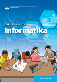 Image of Buku Panduan Guru Informatika untuk SMP Kelas VIII