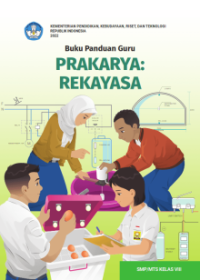 Image of Buku Panduan Guru Prakarya: Rekayasa untuk SMP/MTs Kelas VIII