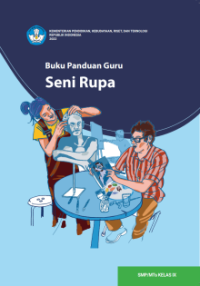 Image of Buku Panduan Guru Seni Rupa untuk SMP/MTs Kelas IX
