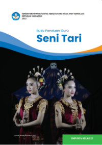 Image of Buku Panduan Guru Seni Tari untuk SMP/MTs Kelas IX