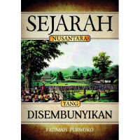 Sejarah Nusantara yang disembunyikan