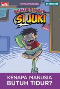 Si Juki Kenapa Manusia Butuh Tidur?
