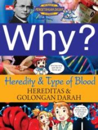 Why? Heredity & Type Of Blood = Hereditas & Golongan Darah = Komik Pengetahuan Dasar